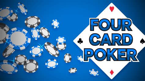 How to Play Four Card Poker .